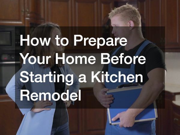 How to Prepare Your Home Before Starting a Kitchen Remodel